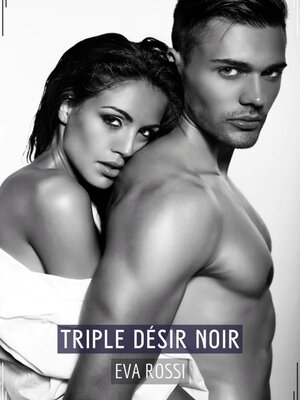 cover image of Triple Désir Noir